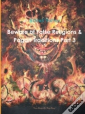 Capa do artigo Beware Of False Religions & Pagan Traditions Part 3