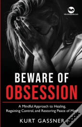 Beware Of Obsession