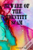 Beware Of The Identity Scam