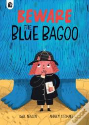 Beware The Blue Bagoo