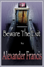 Beware The Exit - Preview