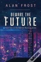 Beware The Future