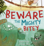 Beware The Mighty Bitey - Preview