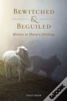 Bewitched & Beguiled: Wolves In Sheep'S Clothing