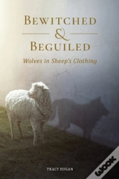 Bewitched & Beguiled: Wolves In Sheep'S Clothing