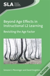 Beyond Age Effects In Instructional L2 Learning