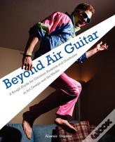 Beyond Air Guitar