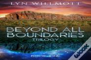 Beyond All Boundaries Trilogy - Book One