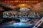 Beyond All Boundaries Trilogy - Book Two