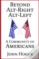 Beyond Alt-Right And Alt-Left