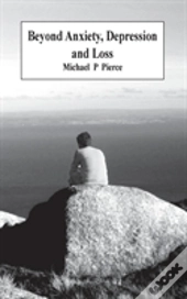 Beyond Anxiety Depression And Loss