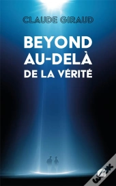 Beyond Au-Delà De La Vérité
