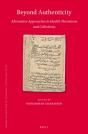 Beyond Authenticity, Alternative Approaches To Hadith Narrations And Collections - Preview