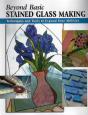 Beyond Basic Stained Glass Making - Preview