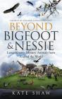 Beyond Bigfoot & Nessie - Preview