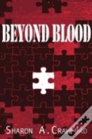 Beyond Blood