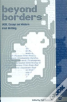 Beyond Borders: Iasil Essays On Modern Irish Writing