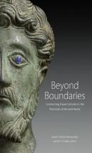Beyond Boundaries - Connecting Visual Cultures In The Provinces Of Ancient Rome