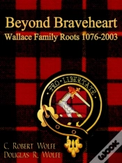 Capa do artigo Beyond Braveheart - Wallace Family Roots 1076-2003