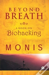 Beyond Breath A Book On Biohacking