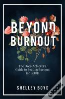 Beyond Burnout