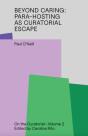 Beyond Caring: Para-Hosting As Curatorial Escape - Preview