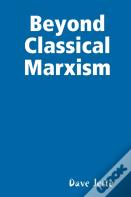Beyond Classical Marxism
