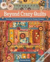 Beyond Crazy Quilts