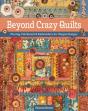 Beyond Crazy Quilts - Preview