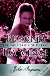 Capa do artigo Beyond Da Vinci: The True Bride Of Christ