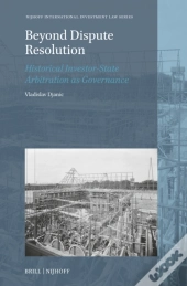 Beyond Dispute Resolution: Historical Investor-State Arbitration As Governance