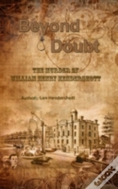 Beyond Doubt - The Murder Of William Henry Hendershott