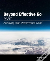 Beyond Effective Go