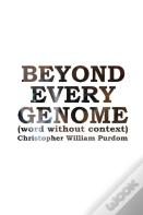 Beyond Every Genome
