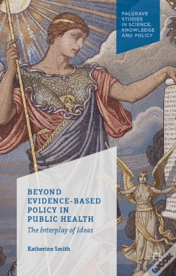 Capa do artigo Beyond Evidence Based Policy In Public Health