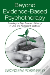 Beyond Evidence-Based Psychotherapy
