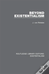 Beyond Existentialism