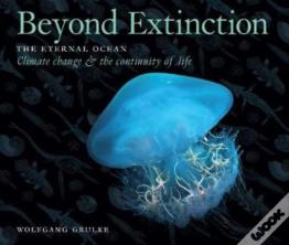 Beyond Extinction: The Eternal Ocean. Climate Change & The Continuity Of Life