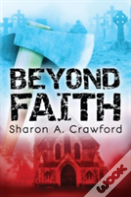 Beyond Faith