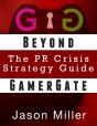 Beyond Gamergate: The Pr Crisis Strategy Guide - Preview