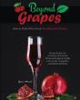 Beyond Grapes: How To Make Wine Out Of A - Preview