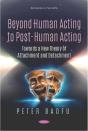 Beyond Human Acting To Post-Human Acting: Towards A New Theory Of Attachment And Detachment - Preview