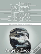 Beyond Human Existence