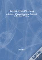 Beyond Hybrid Working