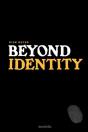 Beyond Identity - Preview