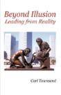 Beyond Illusion: Leading From Reality - Preview
