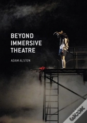 Beyond Immersive Theatre