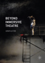 Beyond Immersive Theatre - Preview