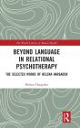 Beyond Language In Relational Psychotherapy - Preview