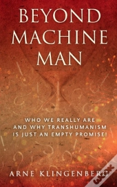 Beyond Machine Man